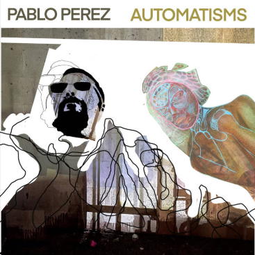 Album cover for Automatisms by Pablo Pérez